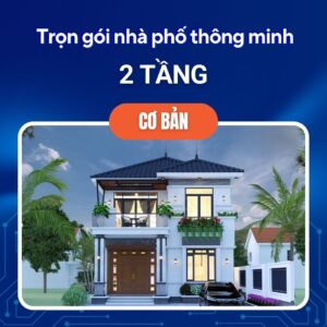 Trọn Gói Nhà Phố Thông Minh 2 Tầng Cơ Bản