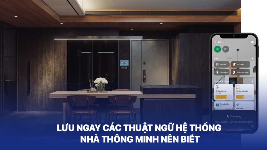 Lưu Ngay Các Thuật Ngữ Hệ Thống Nhà Thông Minh Nên Biết