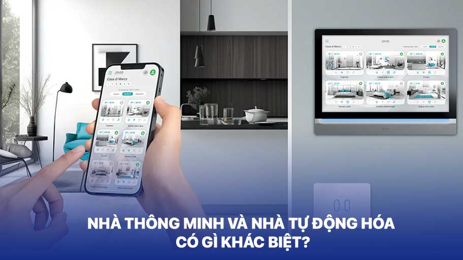Nhà Thông Minh Và Nhà Tự Động Hóa Có Gì Khác Biệt?
